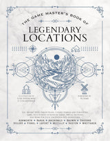 THE GAME MASTERS BOOK OF LEGENDARY LOCATIONS HC (Special Order)