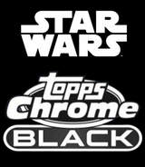 STAR WARS CHROME BLACK 2023 (3/1/12) (Special Order)