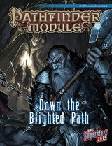 PF MODULE: DOWN THE BLIGHTED PATH (Special Order)