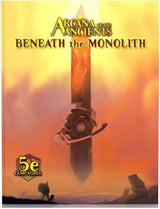 ARCANA OF THE ANCIENTS: BENEATH THE MONOLITH 5E HC (Special Order)