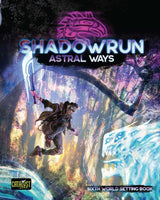 SHADOWRUN 6TH ASTRAL WAYS HC (Special Order)