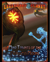 LEGENDARY PLANET MIND TYRANTS/MERCILESS MOONS (5E) (Special Order)