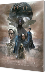 DUNE RPG DESERT PLANET ADVENTURE COMPENDIUM VOL 1 HC (Special Order)