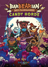 BARBEARIAN BATTLEGROUNDS: THE CANDY HORDE (Special Order)