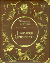 WONDROUS CREATURES UPGRADED COMPONENTS (Special Order)