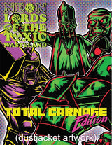 NEON LORDS OF THE TOXIC WASTELAND TOTAL CARNAGE ED HC (Special Order)