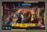 OMICRON PROTOCOL: UP TO NO GOOD EXPANSION (Special Order)