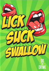 LICK, SUCK, SWALLOW (Special Order)