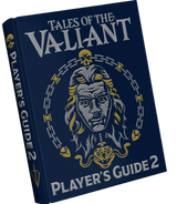 TALES OF THE VALIANT: PLAYER'S GUIDE 2 LIMITED EDITION (Special Order)