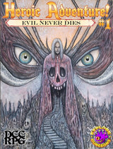 HEROIC ADVENTURE! #1 - EVIL NEVER DIES (ALT COVER) (DCC RPG) SC (Special Order)