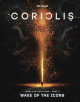 CORIOLIS RPG WAKE OF THE ICONS HC (Special Order)