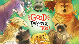 GOOD PUPPERS TOO (Special Order)
