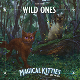 MAGICAL KITTIES SAVE THE DAY: WILD ONES SC (Special Order)