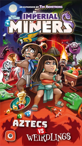 IMPERIAL MINERS: AZTECS VS WEIRDLINGS (Special Order)