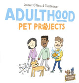 ADULTHOOD: PET PROJECTS (Special Order)