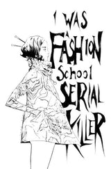 I WAS A FASHION SCHOOL SERIAL KILLER #1 (OF 5) 2ND PTG (MR) (Special Order)