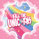 KILL THE UNICORNS (Special Order)