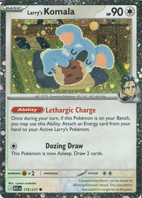 Larry's Komala (Cosmo Holo) (175/217) - Miscellaneous Cards & Products Holofoil