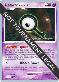 Unown [Q] 2010 (Mychael Bryan) (49) - World Championship Decks