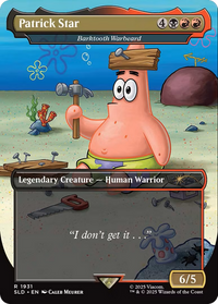 Patrick Star - Barktooth Warbeard (SLD-1931) - Secret Lair Drop Series