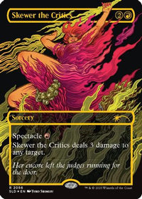 Skewer the Critics (2056) (Raised Foil) (SLD-2056) - Secret Lair Drop Series Foil