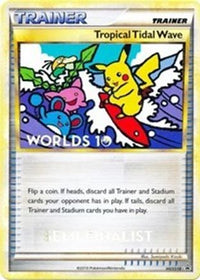 Tropical Tidal Wave (Worlds ) [Semi-Finalist] (HGSS18) - HGSS Promos