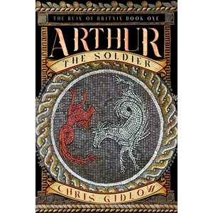 The Ruin of Britan - Book 1: Arthur the Solider (BOOK) (EN)