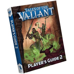 Tales of the Valiant: Player's Guide 2 (EN)