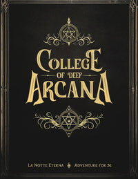 LA NOTTE ETERNA 5E: COLLEGE OF DEEP ARCANA (Pre-Order)