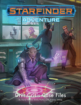 STARFINDER ADVENTURE DRIFT CRISIS CASE FILES (Special Order)