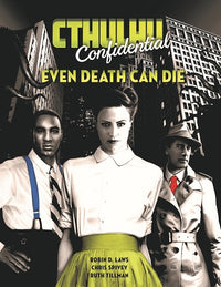 CTHULHU CONFIDENTIAL - EVEN DEATH CAN DIE ADV (Special Order)