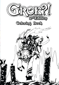 GROK?! 2ND EDITION COLORING BOOK (Pre-Order)