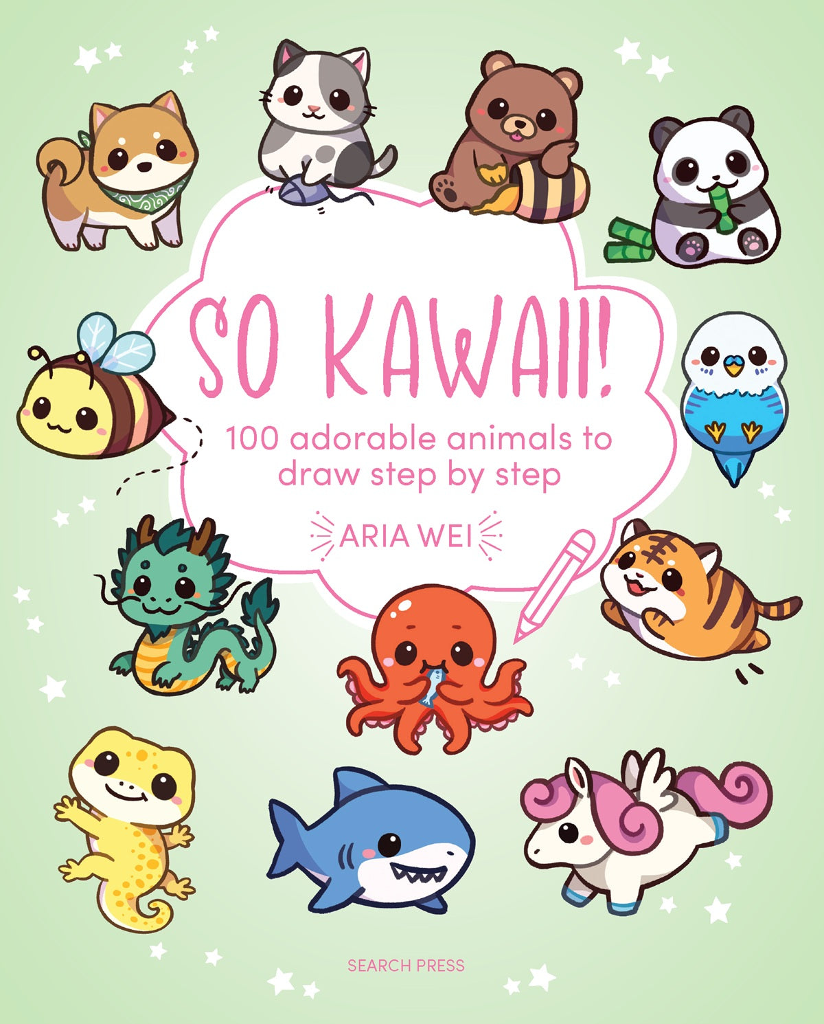 SO KAWAII!: 100 ADORABLE ANIMALS TO DRAW STEP-BY-STEP SC (Pre-Order)