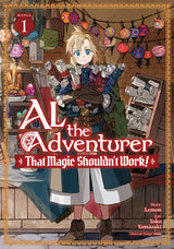 AL THE ADVENTURER: THAT MAGIC SHOULDN'T WORK! VOL 1 (Special Order)