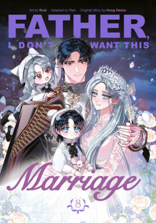 FATHER, I DON'T WANT THIS MARRIAGE VOL 8 (Pre-Order)