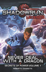 SHADOWRUN LEGENDS: NEVER DEAL WITH A DRAGON (Special Order)