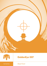 BOSS FIGHT BOOKS: GOLDENEYE 007 (Special Order)