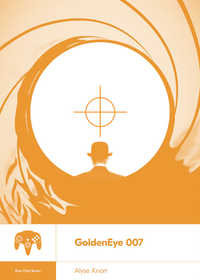 BOSS FIGHT BOOKS: GOLDENEYE 007 (Special Order)
