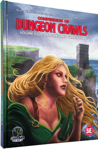 DND 5E: COMPENDIUM OF DUNGEON CRAWLS V4 DRAGONS AND CORRUPTION (Special Order)