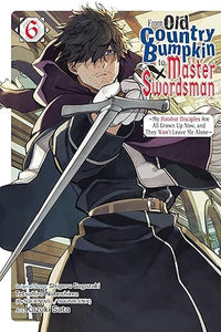 FROM OLD COUNTRY BUMPKIN TO MASTER SWORDSMAN VOL 6 (Pre-Order)