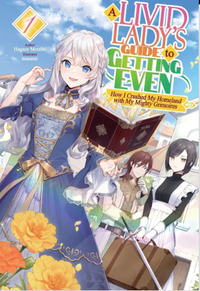 A LIVID LADYS GUIDE TO GETTING EVEN: HOW I CRUSHED MY HOMELAND WITH MY MIGHTY GRIMOIRES: VOLUME 1 (L (Pre-Order)