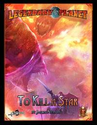 LEGENDARY PLANET: TO KILL A STAR (5E) (Special Order)