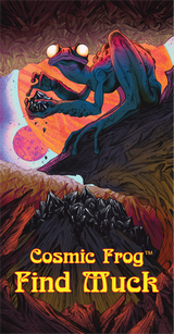 COSMIC FROG: FIND MUCK (Special Order)