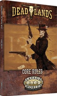 DEADLANDS: THE WEIRD WEST CORE RULES 2026 (Pre-Order)