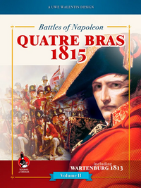 BATTLES OF NAPOLEON VOLUME II: QUATRE BRAS 1815 / WARTENBURG 1813 (Special Order)