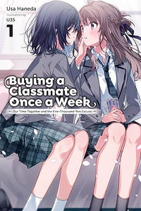 BUYING A CLASSMATE ONCE A WEEK VOL 1 OUR TIME TOGETHER AND THE FIVE - THOUSAND - YEN E (Pre-Order)