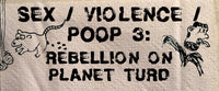 SEX/VIOLENCE/POOP 3: REBELLION ON PLANET TURD (Pre-Order)