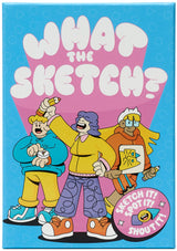 WHAT THE SKETCH! (Special Order)