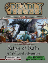 DEADLY DELVES: REIGN OF RUIN, 7TH LEVEL ADV (PF1E) (Special Order)