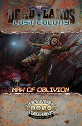 DEADLANDS: LOST COLONY MAW OF OBLIVION (Special Order)